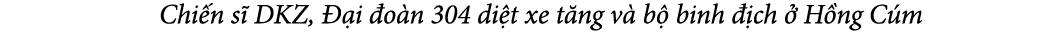  Chi n s DKZ,   i  o n 304 di t xe t ng v  b  binh   ch   H ng C m