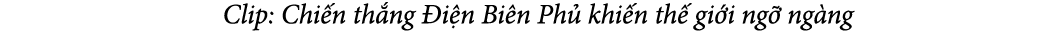  Clip: Chi n th ng i n Bi n Ph  khi n th  gi i ng  ng ng