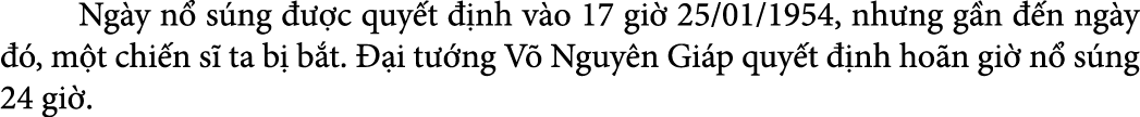  Ng y n s ng    c quy t   nh v o 17 gi  25/01/1954, nh ng g n   n ng y   , m t chi n s  ta b  b t.   i t  ng V  Nguy...