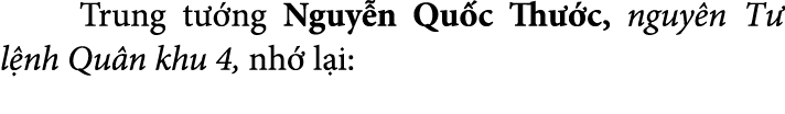  Trung t ng Nguy n Qu c Th  c, nguy n T  l nh Qu n khu 4, nh  l i: 