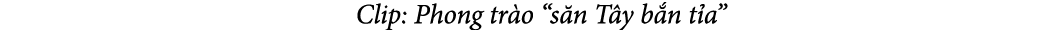  Clip: Phong tr o “s n T y b n t a”