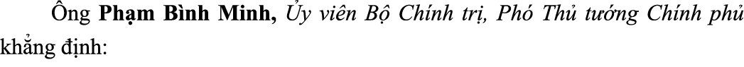  ng Ph m B nh Minh,  y vi n B  Ch nh tr , Ph  Th  t  ng Ch nh ph  kh ng   nh: 