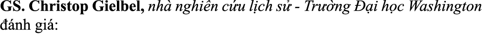 GS. Christop Gielbel, nh nghi n c u l ch s  Tr  ng   i h c Washington   nh gi : 