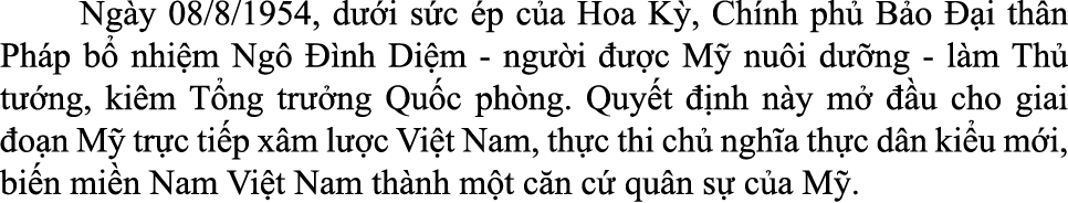  Ng y 08/8/1954, d i s c  p c a Hoa K , Ch nh ph  B o   i th n Ph p b  nhi m Ng    nh Di m ng  i    c M  nu i d  ng ...