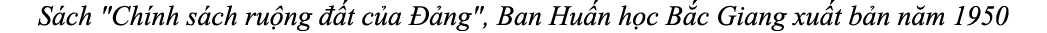 S ch \“Ch nh s ch ru ng  t c a   ng\", Ban Hu n h c B c Giang xu t b n n m 1950
