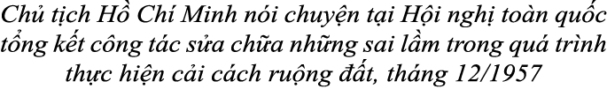 Ch t ch H  Ch  Minh n i chuy n t i H i ngh  to n qu c t ng k t c ng t c s a ch a nh ng sai l m trong qu  tr nh th c ...
